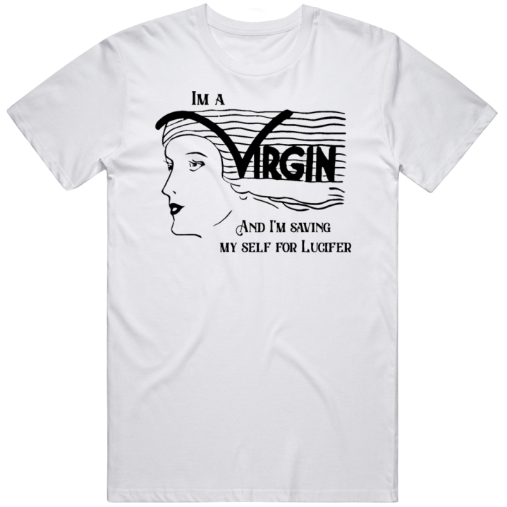 I'm A Virgin Saving Myself For Lucifer Christmas Gift T Shirt