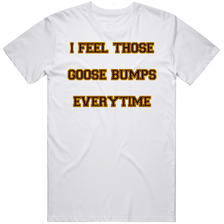 Goose Bumps Every Time San Diego Padres World Series Baseball T Shirt