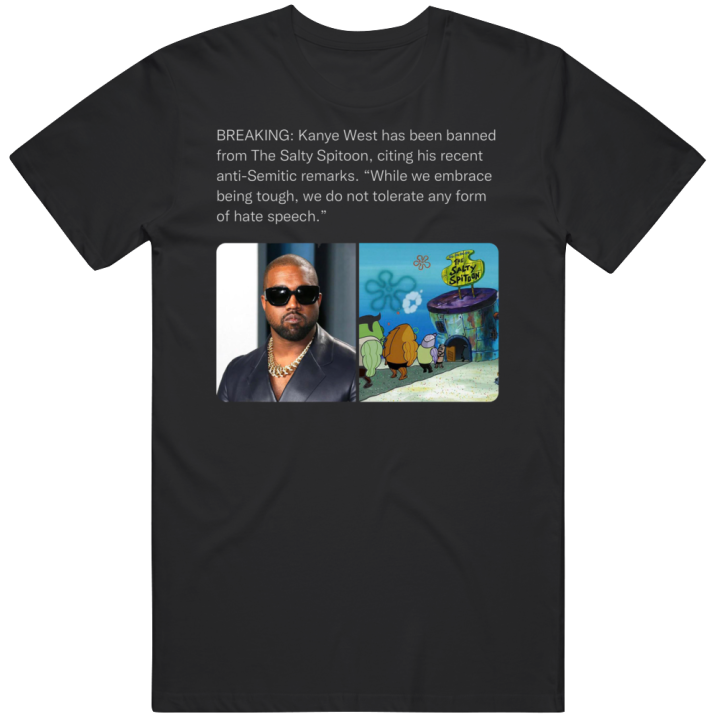 Kanye Banned Salty Spitoon Spongebob Parody Ye West T Shirt