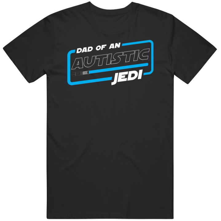 Dad Of An Autistic Jedi Father's Day Christmas Gift Star Wars T S