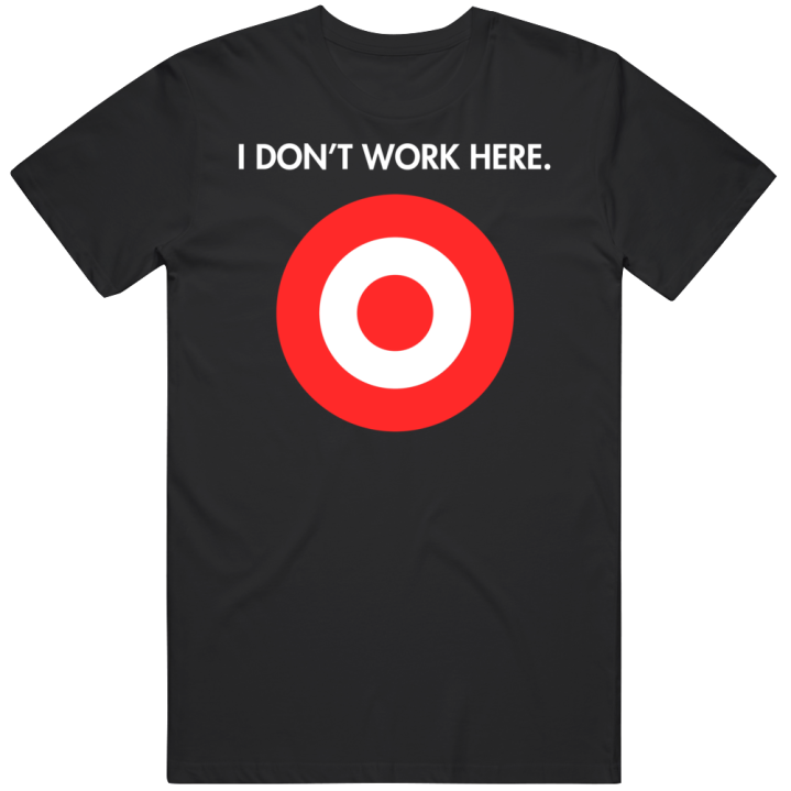 Target I Don't Work Here Christmas Gift T Shirt