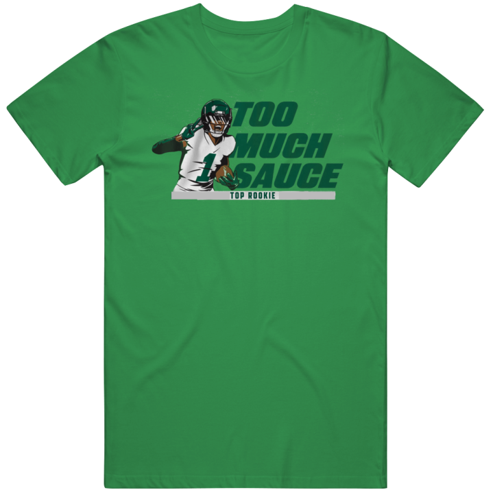 Too Much Sauce Gardner Ahmed New York Jets Football T Shirt