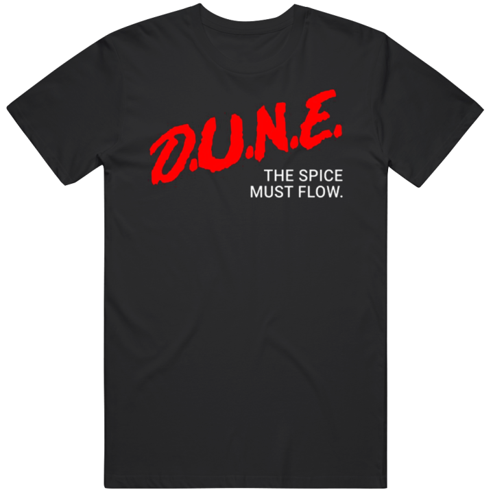 Dune The Spice Must Flow Dare Parody Christmas Gift T Shirt