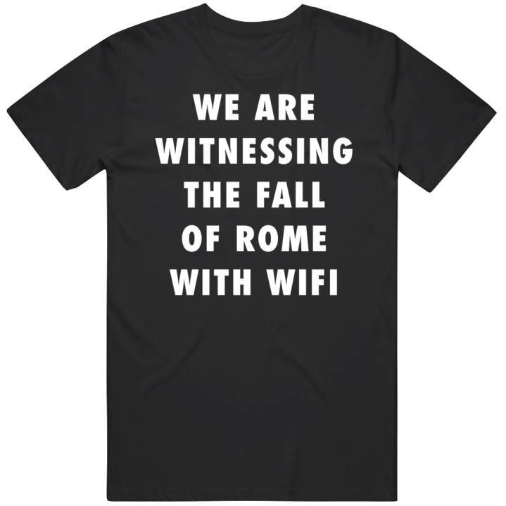 Fall Of Rome With Wifi Twitter T Shirt