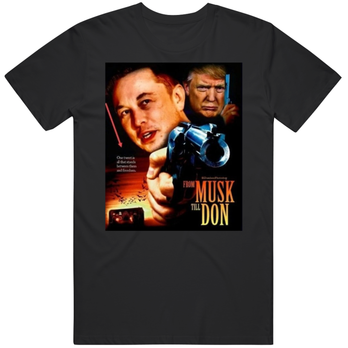 Musk Till Don Elon Musk Trump Twitter T Shirt