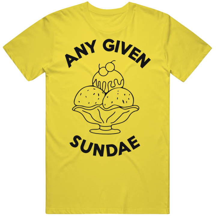 Any Given Sundae Sunday Funny Ice Cream T Shirt