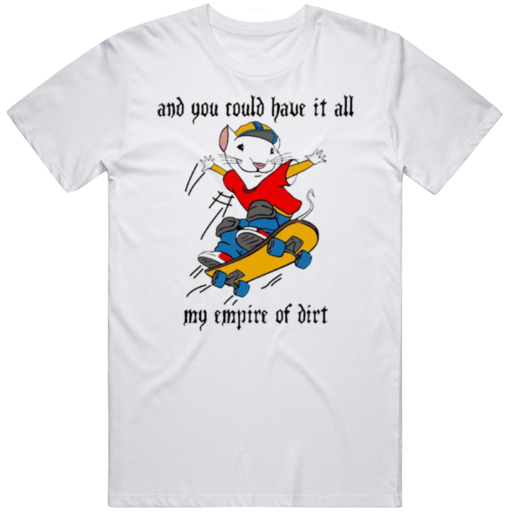 Stuart Little My Empire Of Dirt Skateboard T Shirt