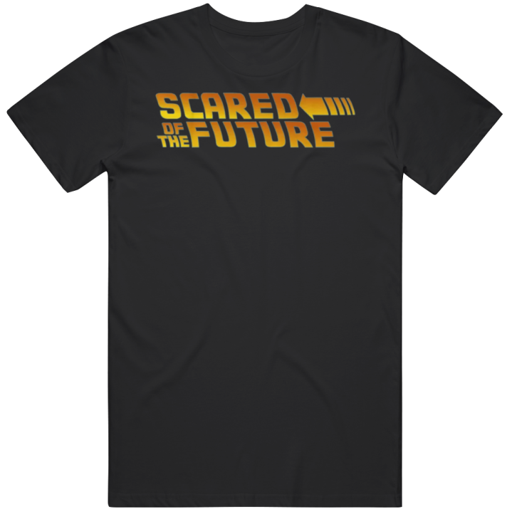 Back To The Future Scared Funny Parody T Shirt