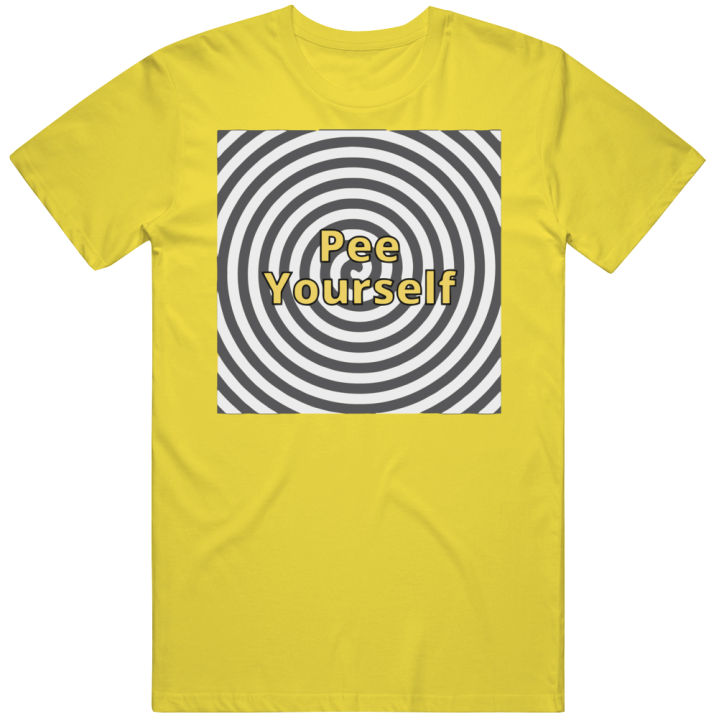 Pee Yourself Hypnosis Meme T Shirt