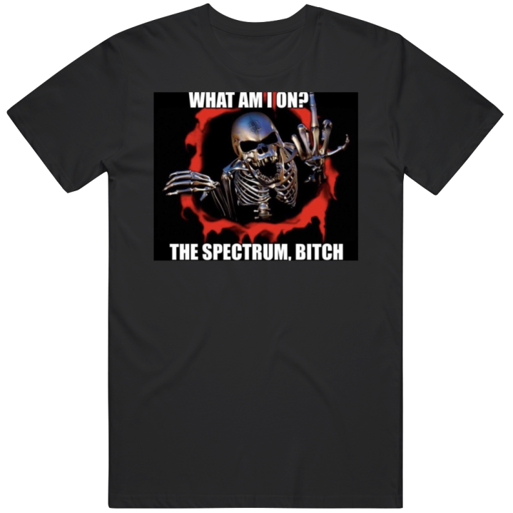 I'm On The Spectrum Bitch Meme T Shirt