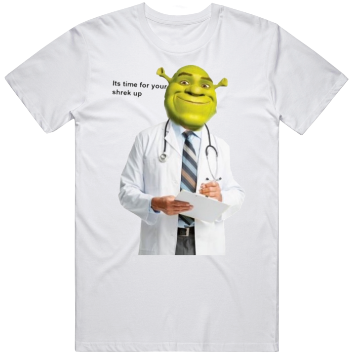 Time For Your Shrek Up Meme T Shirt