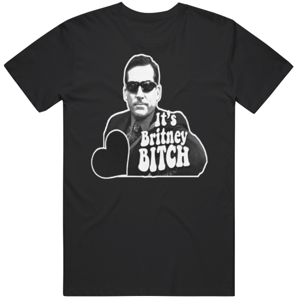 The Office Michael Scott It's Britney Bitch T Shirt