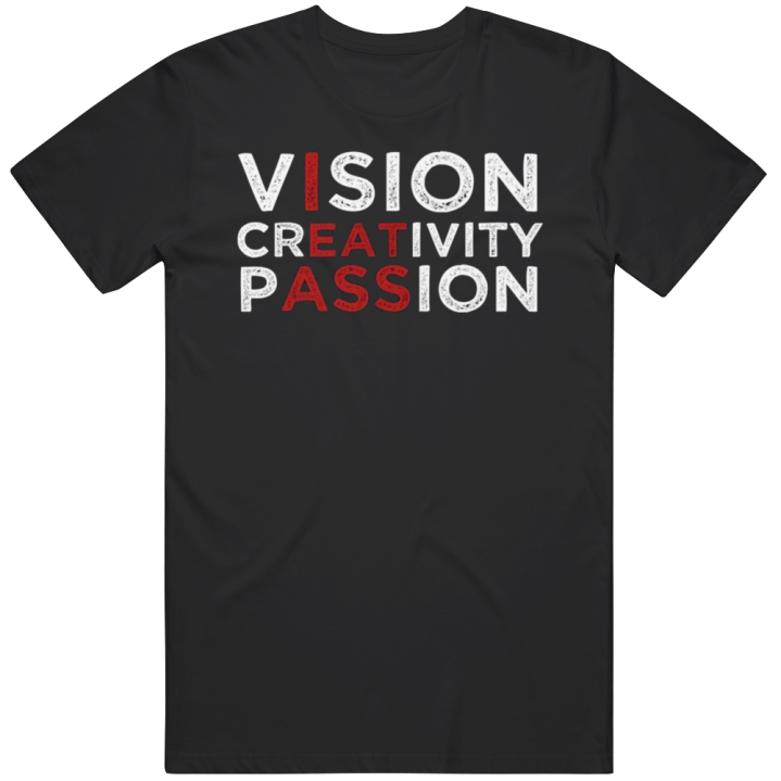 I Eat Ass Vision Creativity Passion T Shirt