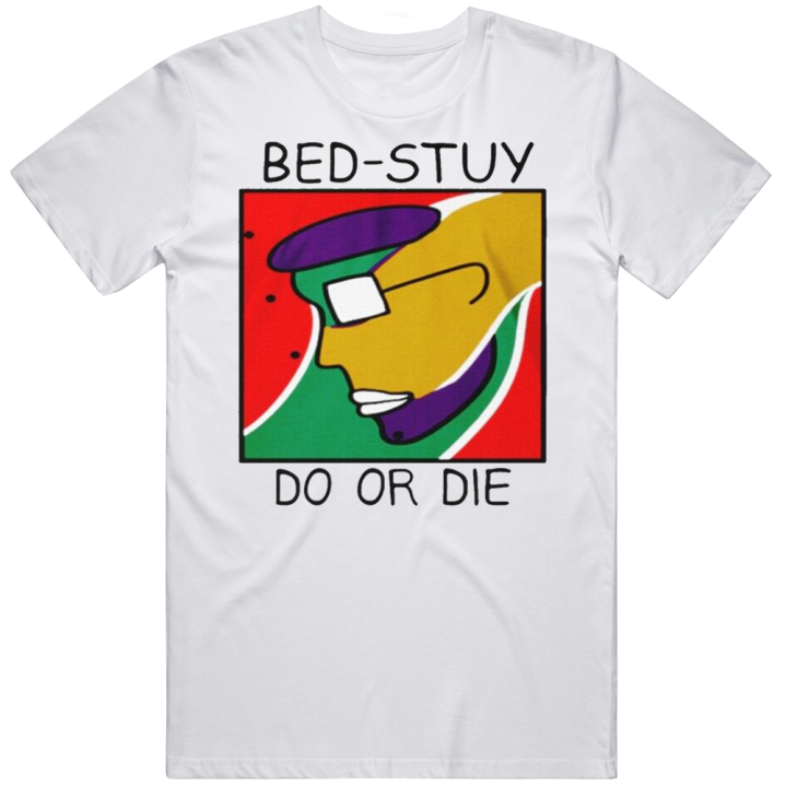 Bed-stuy Do Or Die Movie Retro Vintage New York T Shirt