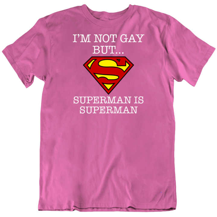 I'm Not Gay But Superman Lgbtq T Shirt