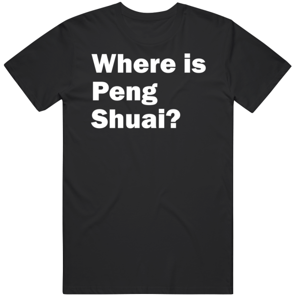 Where Is Peng Shuai Chinese Tennis Player Activist Protest T Shirt