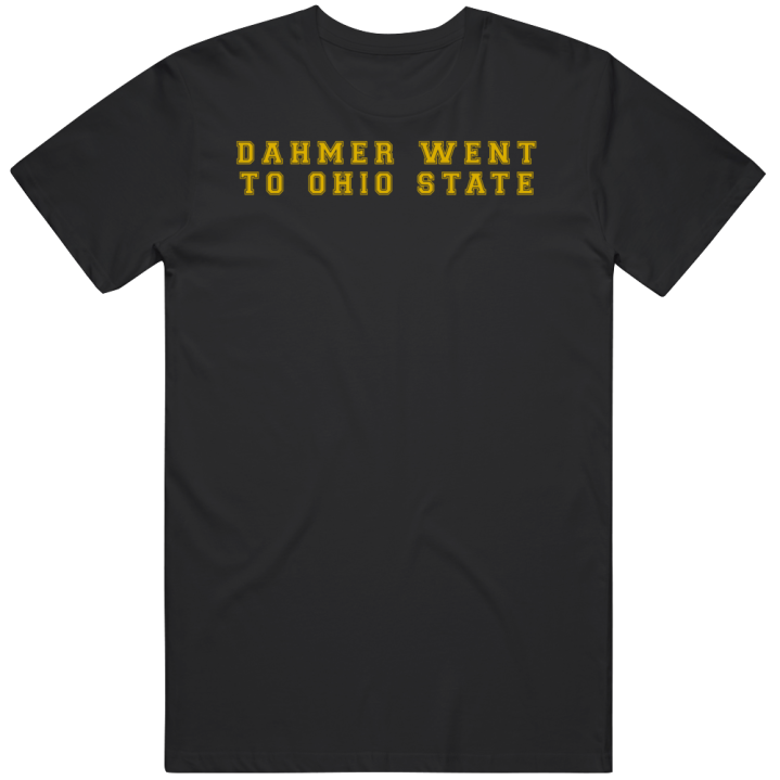 Jeffery Dahmer Went To Ohio State Football T Shirt