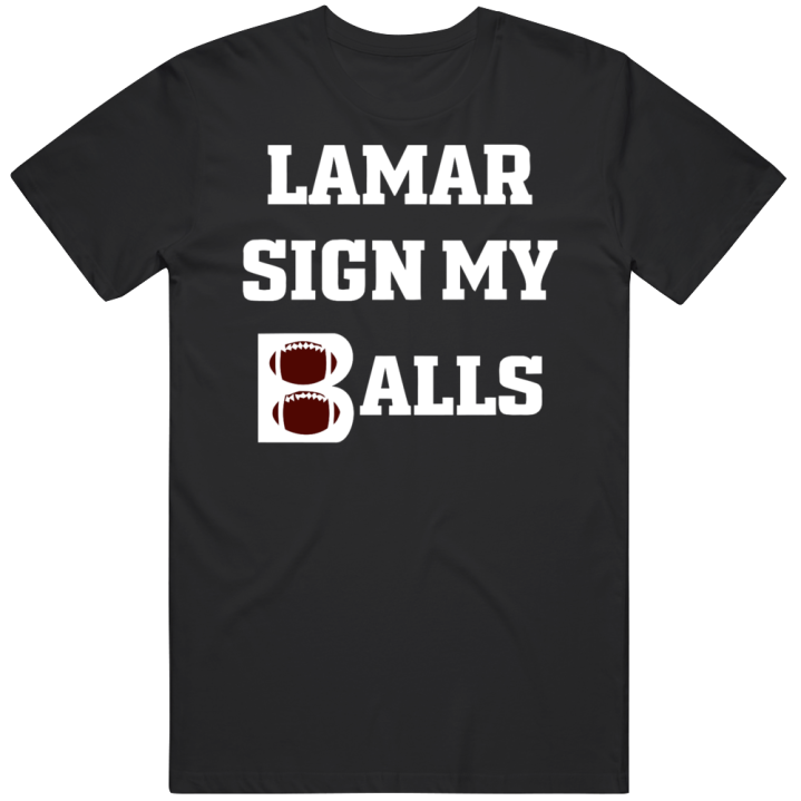 Lamar Sign My Balls Jackson Baltimore Ravens Football T Shirt