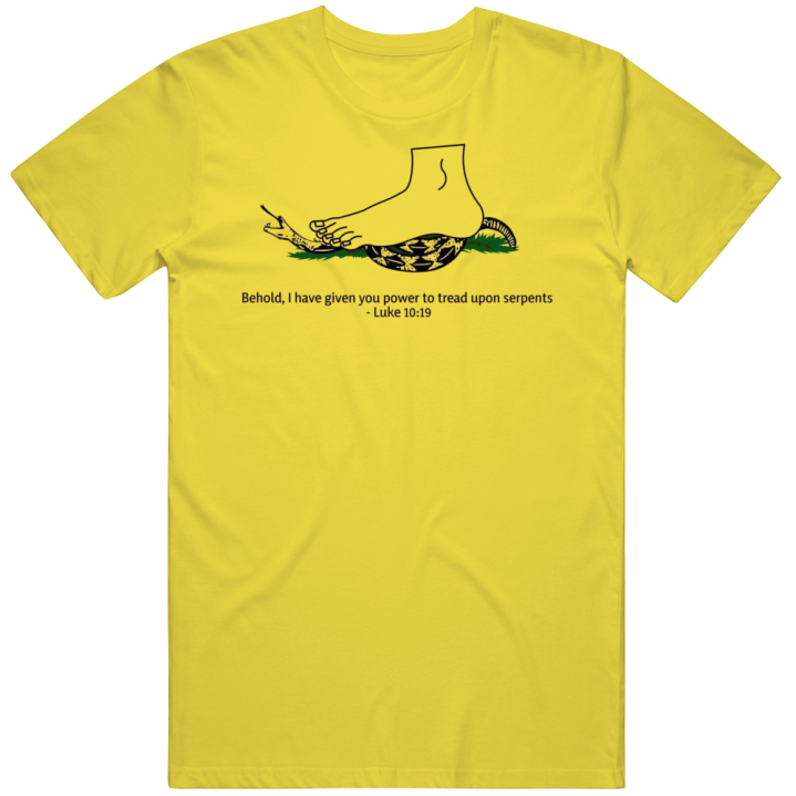 Luke 10 19 Power To Tread Upon Serpents T Shirt