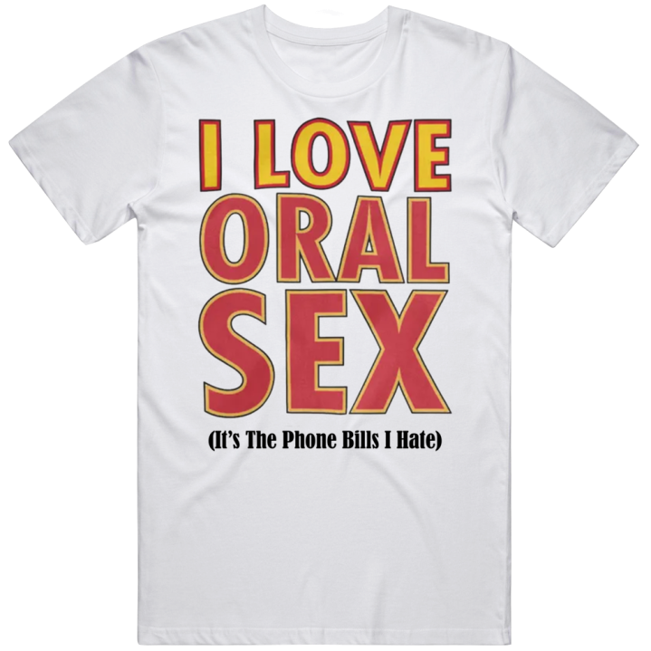 I Love Oral Sex Phone Bills I Hate Odell Beckham T Shirt