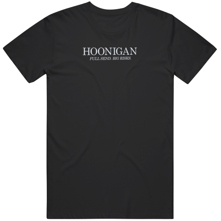 Hoonigan Full Send Big Risks T Shirt