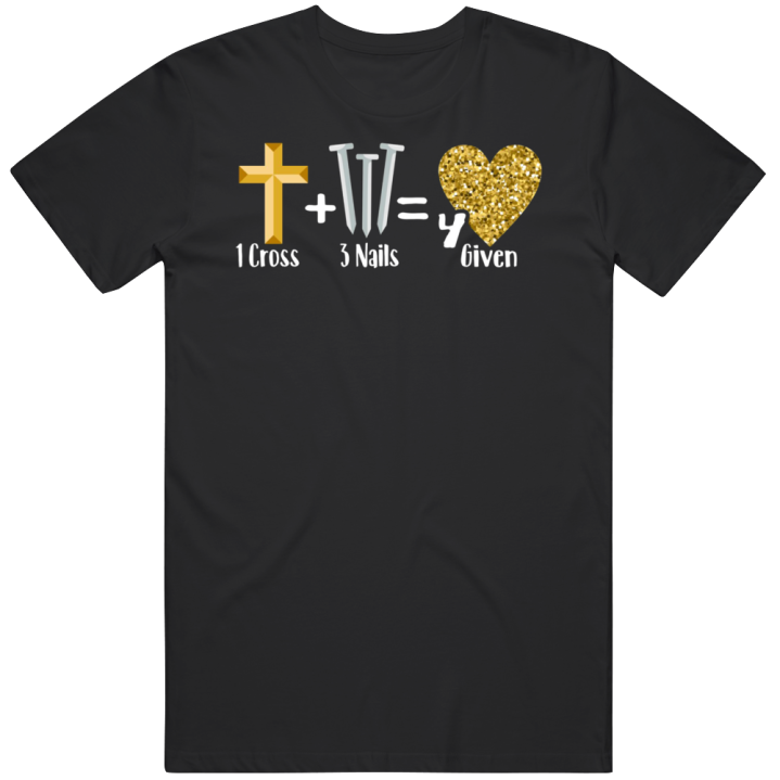 1 Cross 3 Nails 4 Given Christian Last Of Us T Shirt