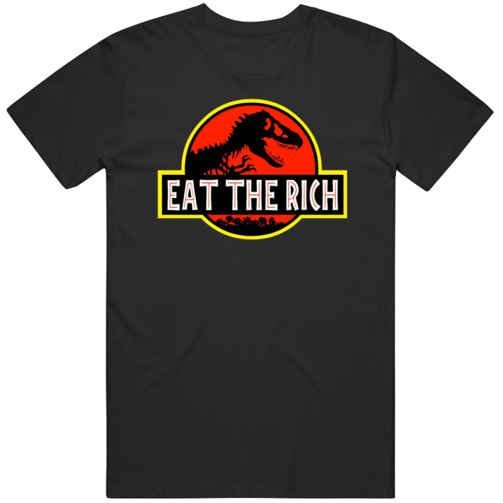 Eat The Rich Jurassic Park Parody T Shirt