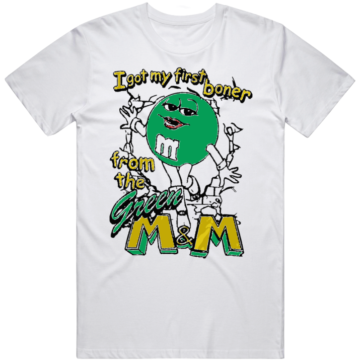 My First Boner Green M&m T Shirt