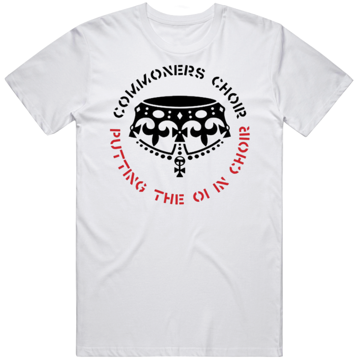 Commoners Choir Putting Oi In Choir T Shirt