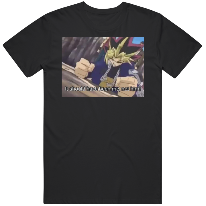 Yugi Yugioh It Should Have Been Me Meme T Shirt