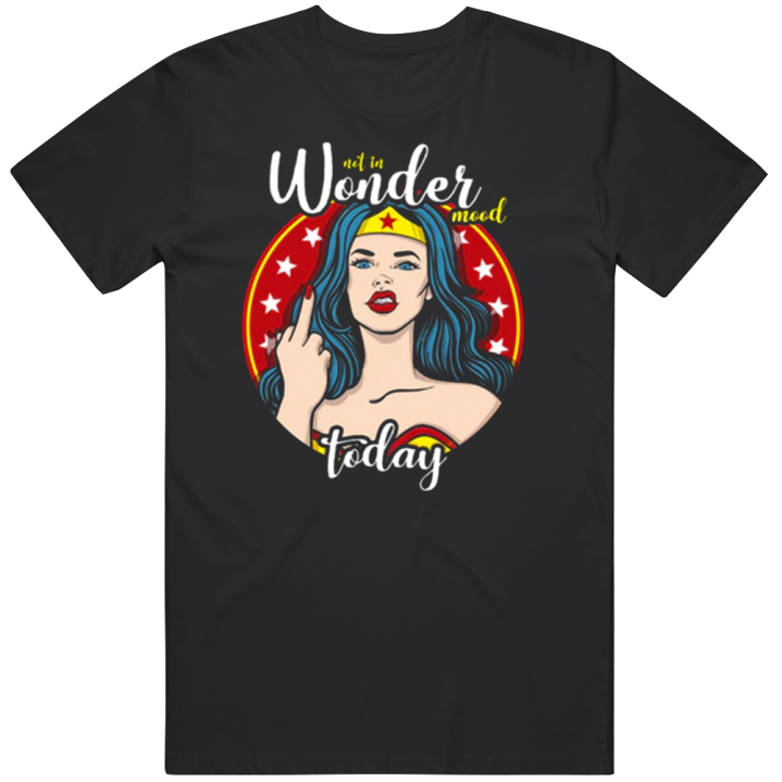 Not In A Wonder Mood Today Woman T Shirt