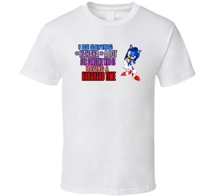 Sonic Meme Having A Hard Time Haha T Shirt