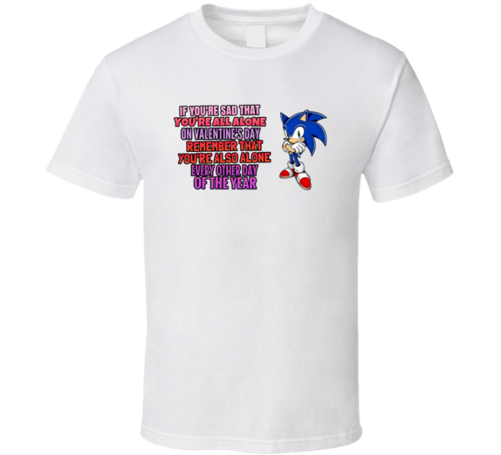 Sonic Meme Valentines Day You're Alone Every Day T Shirt