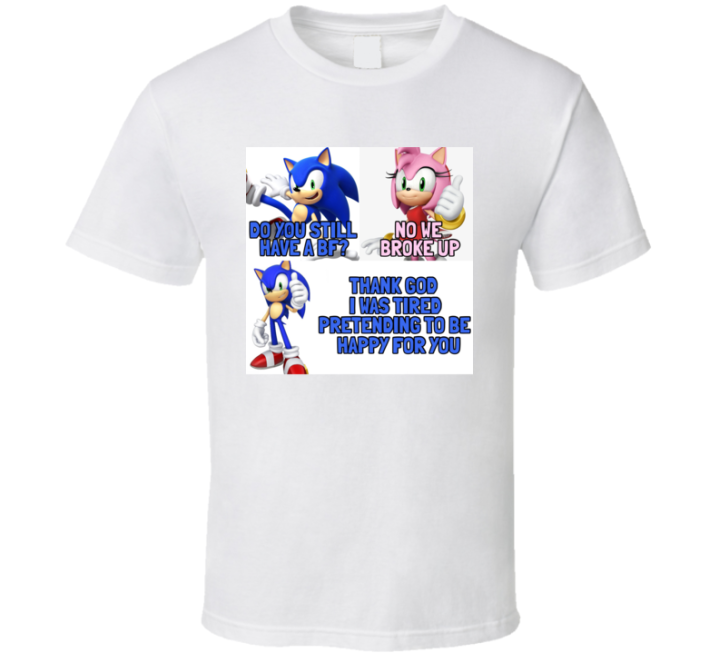 Sonic Meme We Broke Up Thank God T Shirt