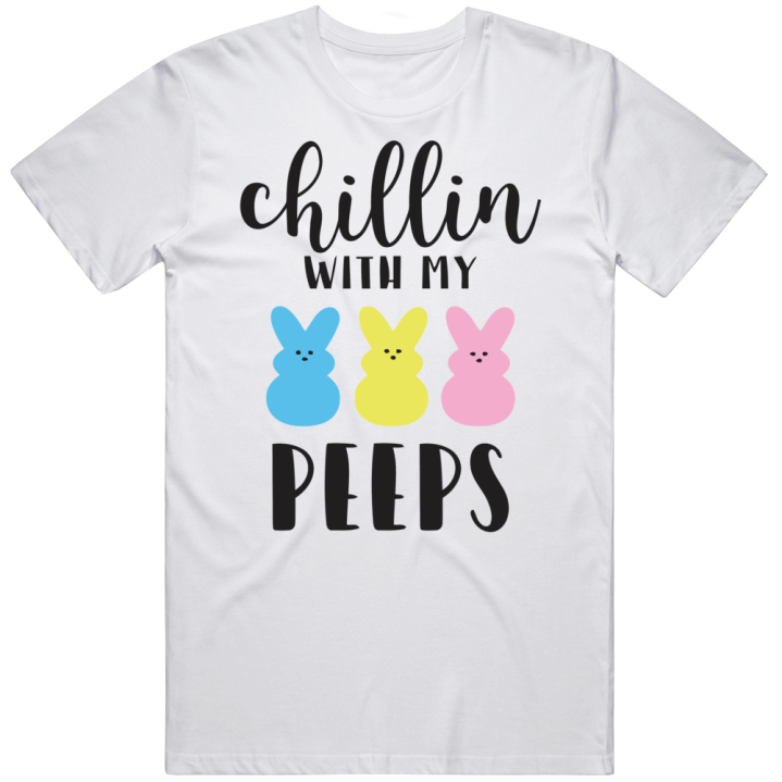 Chilling With My Peeps Meme T Shirt