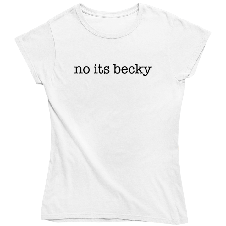 No Its Becky Taylor Swiftie Ladies T Shirt