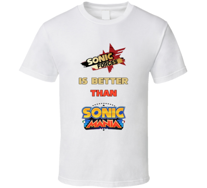 Sonic Forces Is Better Than Mania Meme T Shirt