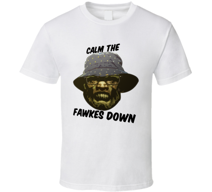 Calm The Fawkes Down Fallout Meme T Shirt