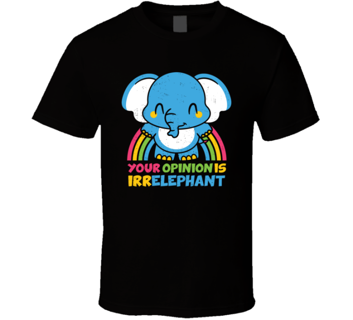 Your Opinion Is Irrelephant Elephant Zoo Lover T Shirt