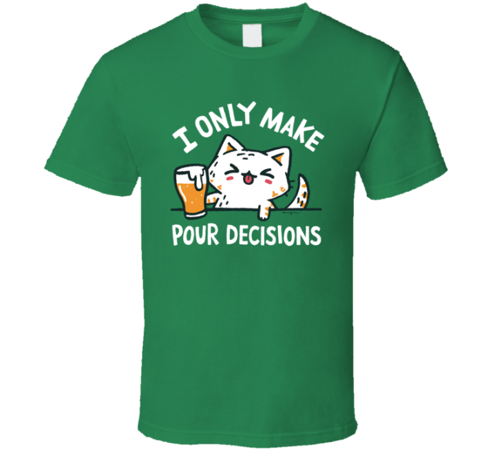 I Only Make Pour Decisions Pet Cat Beer Drinker T Shirt