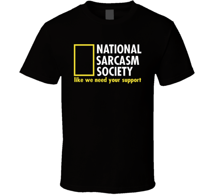 National Sarcasm Society T Shirt