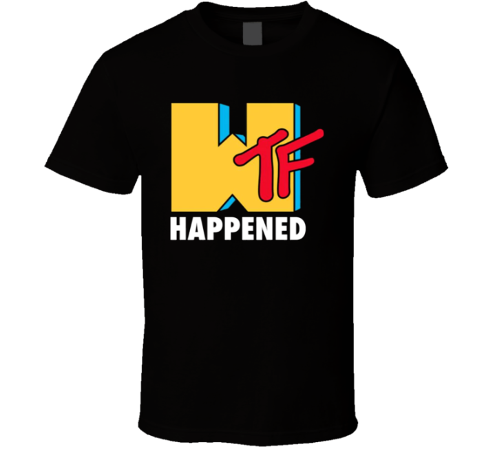 Wtf Happened Mtv Parody T Shirt