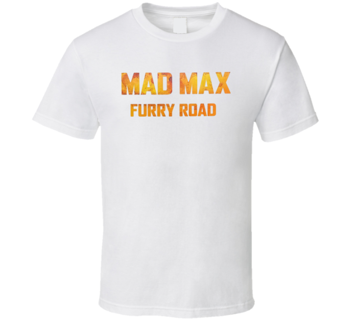 Mad Max Furry Road Parody T Shirt