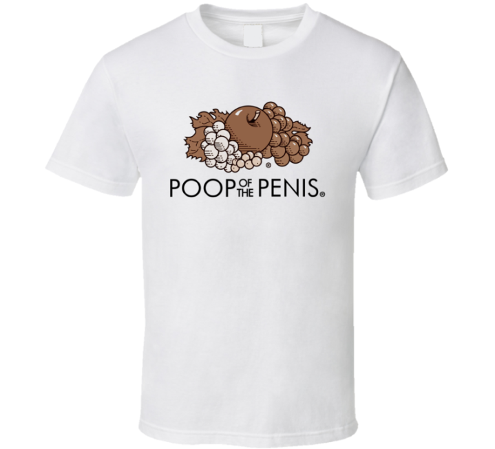 Poop Of The Penis Fruit Loom Parody T Shirt