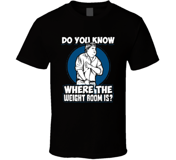 Tommy Boy Where's The Weight Room T Shirt