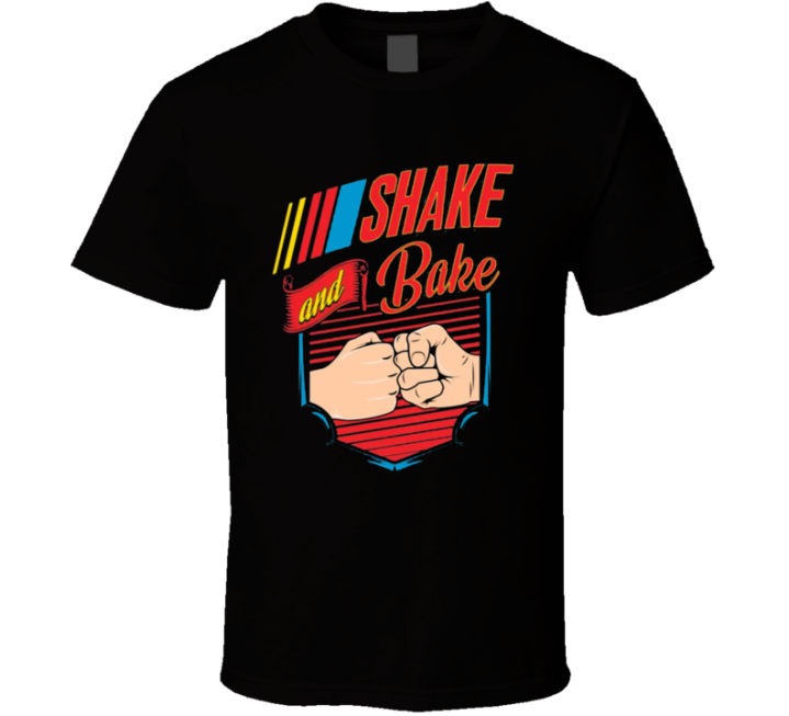 Shake And Bake Nascar Racing Meme T Shirt