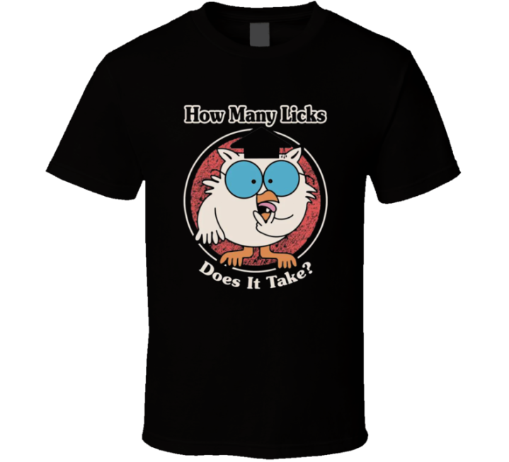 How Many Licks Does It Take Tootsie Pop Parody T Shirt