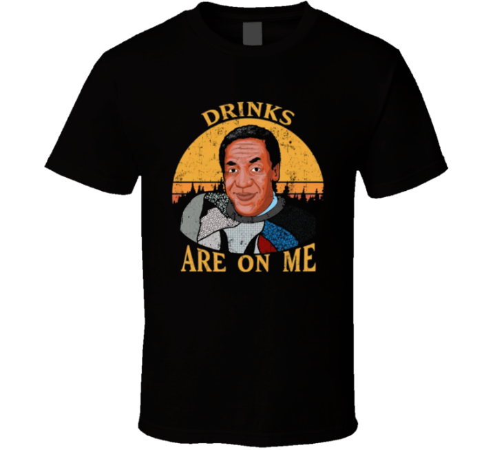 Drinks Are On Me Bill Cosby Meme T Shirt