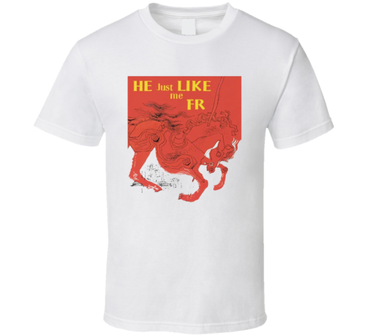 He Just Like Me Fr Malboro Parody T Shirt