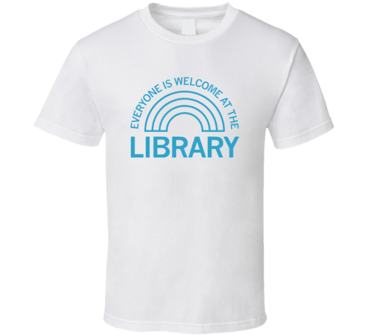 Everyone Is Welcome At The Library T Shirt